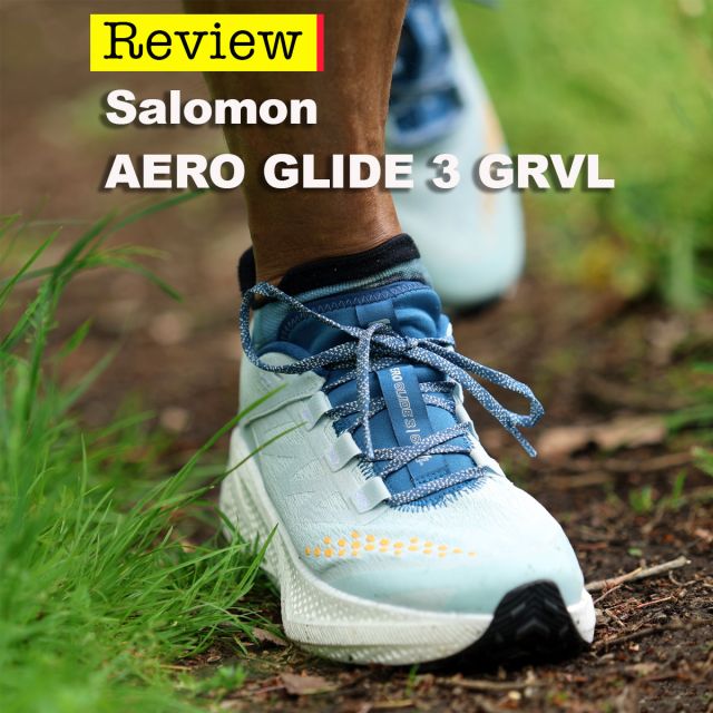 _
Review
Salomon ｢AERO GLIDE 3 GRVL｣
https://trailrunner.jp/salomon-aero-glide3-grvl.html
@salomon_japan 
#runner #trailrunning #trailrunner #running #トレイルランナー #トレイルランニング #トレイルラン #トレラン #ランニング #トレイルランナーjp